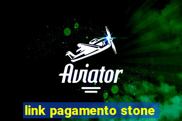 link pagamento stone